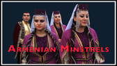 Armenian MINSTRELS RENT